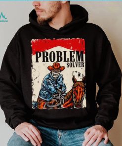 Problem solver cowboys shirt