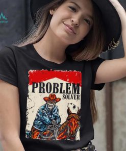 Problem solver cowboys shirt