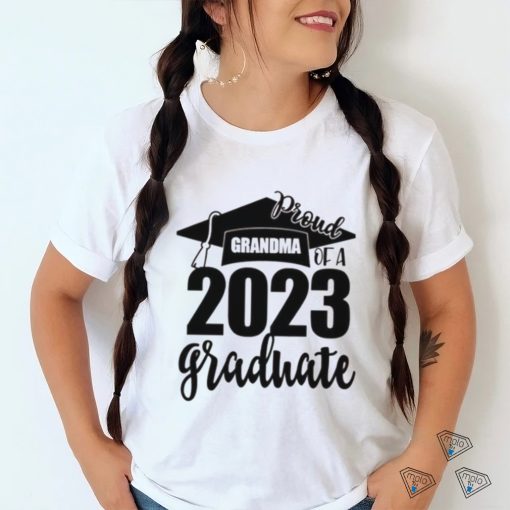 Proud Grandma Of A 2023 Graduate Shirt