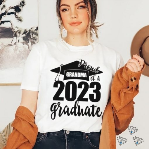 Proud Grandma Of A 2023 Graduate Shirt