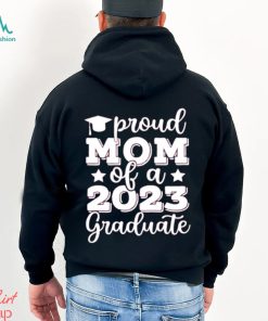 Proud Mom Of A 2023 Graduate Shirt