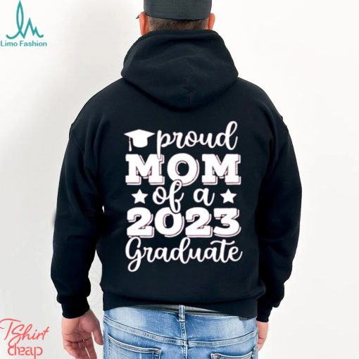 Proud Mom Of A 2023 Graduate Shirt