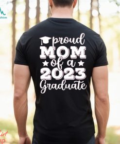 Proud Mom Of A 2023 Graduate Shirt