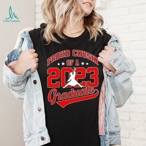 Proud cousin of a 2023 graduate shirt