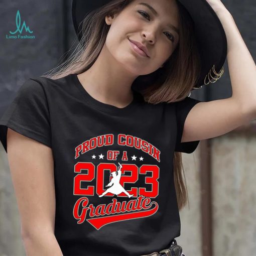 Proud cousin of a 2023 graduate shirt