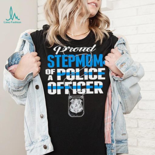 Proud stepmom of a police officer thin blue line stepmother shirt