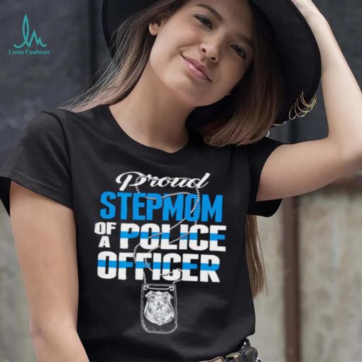 Proud stepmom of a police officer thin blue line stepmother shirt