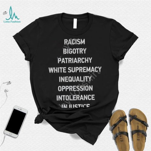 Racism Bigotry Patriarchy White Supremacy Inequality Oppression Intolerance Injustice Sweatshirt