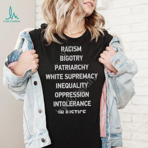 Racism Bigotry Patriarchy White Supremacy Inequality Oppression Intolerance Injustice Sweatshirt