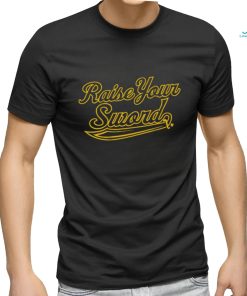 Raise Your Sword Official T shirt