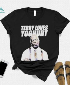 Ray Holt Terry Loves Yoghurt Shirt