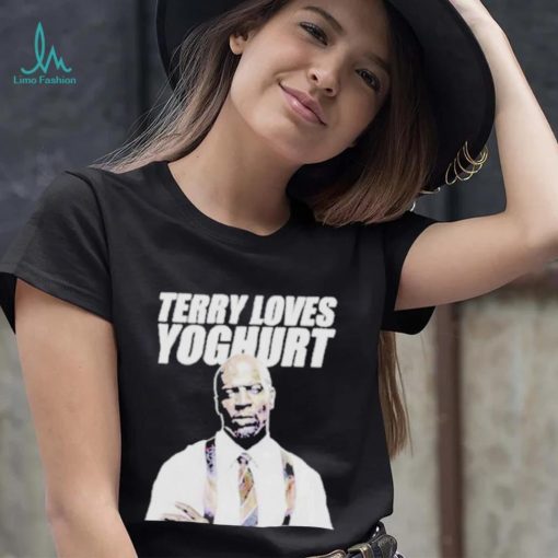 Ray Holt Terry Loves Yoghurt Shirt