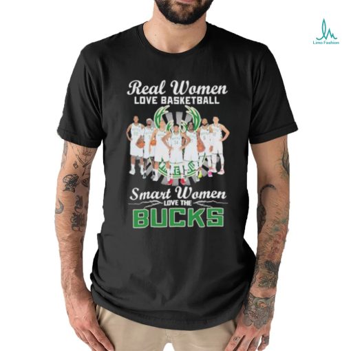 Real Women Love Basketball Smart Women Love The Bucks Shirt