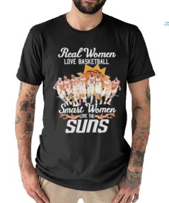 Real Women Love Basketball Smart Women Love The Suns Signature Shirt