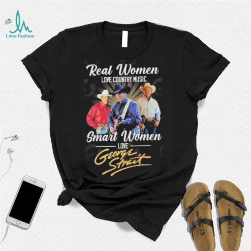 Real Women Love Country Music Smart Women Love George Strait T Shirt