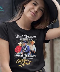 Real Women Love Country Music Smart Women Love George Strait T Shirt