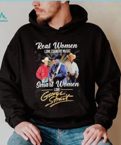 Real Women Love Country Music Smart Women Love George Strait T Shirt