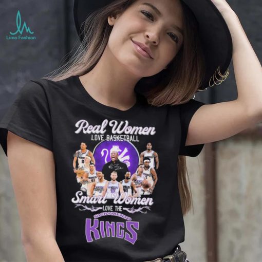 Real Women Love Football Teams Smart Women Love The Sacramento Kings Signature Shirt