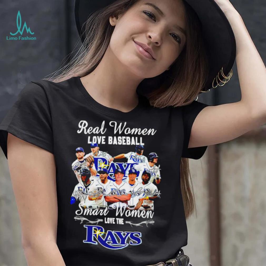 Real Women Love baseball smart woemn love the Tampa Bay Rays
