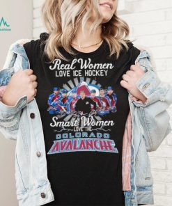Real Women love ICE Hockey Smart Women love the Colorado Avalanche signatures shirt