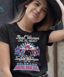 Real Women love ICE Hockey Smart Women love the Colorado Avalanche signatures shirt