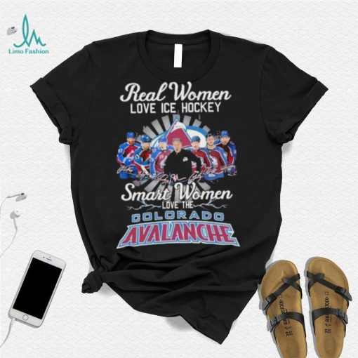Real Women love ICE Hockey Smart Women love the Colorado Avalanche signatures shirt