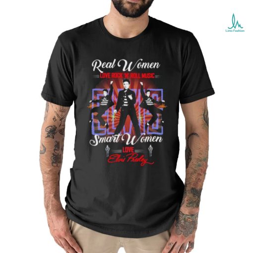 Real Women love Rock N Roll Music smart Women love Elvis Presley shirt