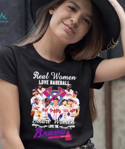 Real women love baseball smart women love the Braves shirt