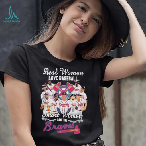 Real women love baseball smart women love the braves shirt