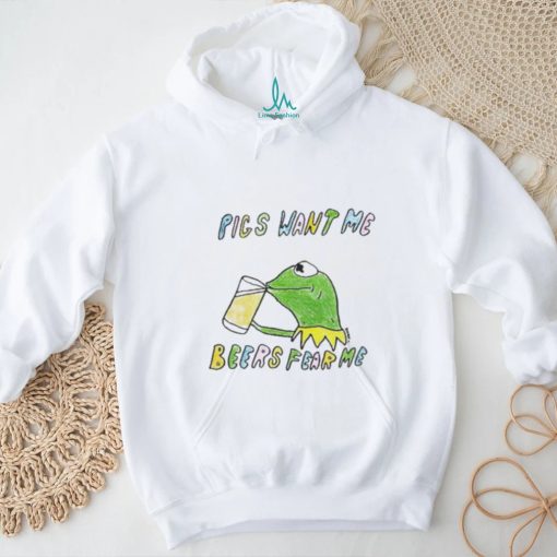 Reallygoodartist Pics Want Me Beers Fear Me Shirt