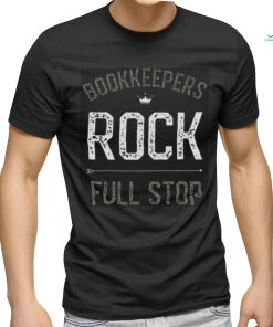 Rock Full Stop Bookkeeper shirt