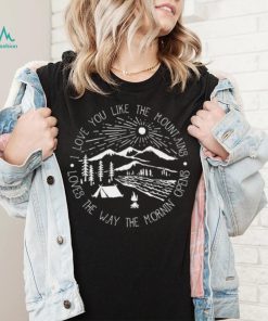 Rock Music I Love You Like The Mountains Men Women T shirt