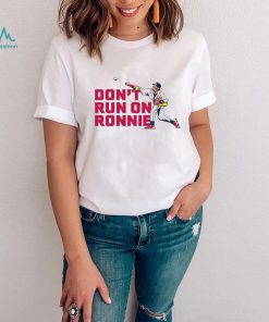 Ronald Acuña Jr don’t run on ronnie shirt