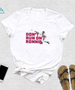 Ronald Acuña Jr don’t run on ronnie shirt