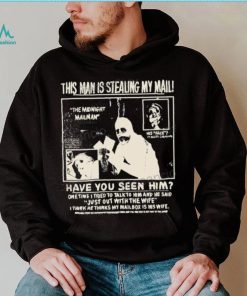 Rory Blank Store This Man Is Stealing My Mail Have You Seen Him Shirt