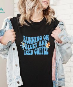 Running on Blue Dog And Iced Coffee shirt