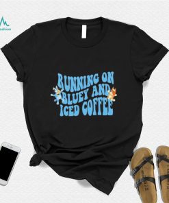 Running on Blue Dog And Iced Coffee shirt