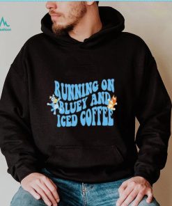 Running on Blue Dog And Iced Coffee shirt