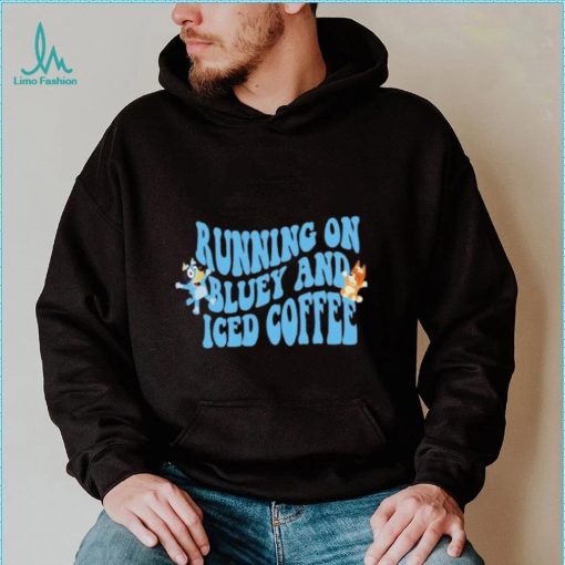 Running on Blue Dog And Iced Coffee shirt