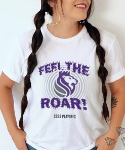 Sacramento Kings Feel The Roar 2023 Playoffs T Shirt