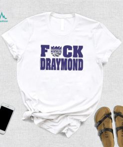 Sacramento Kings Fuck Draymond Shirt