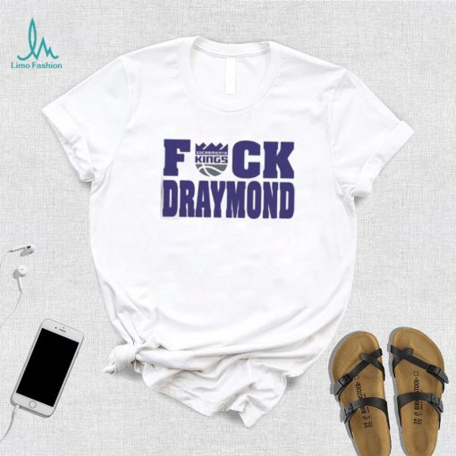 Sacramento Kings Fuck Draymond Shirt