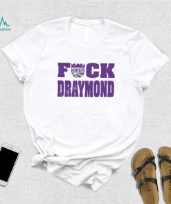 Sacramento Kings Fuck Draymond Tee Shirt