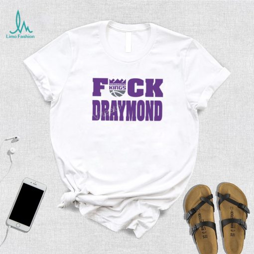 Sacramento Kings Fuck Draymond Tee Shirt