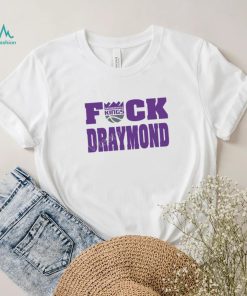 Sacramento Kings Fuck Draymond Tee Shirt