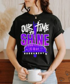 Sacramento Kings Our To Time To Shine 2023 Nba Playoff Shirt