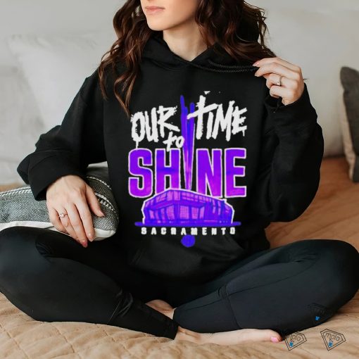 Sacramento Kings Our To Time To Shine 2023 Nba Playoff Shirt