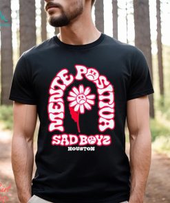 Sadboyz 2023 Mente Positiva Houston Shirt