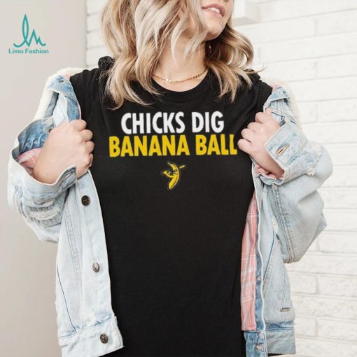 Savannah Bananas Merchandise Chicks Dig Banana Ball Shirt