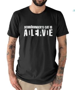 Schrödinger’s Cat Is Adleiavde Shirt